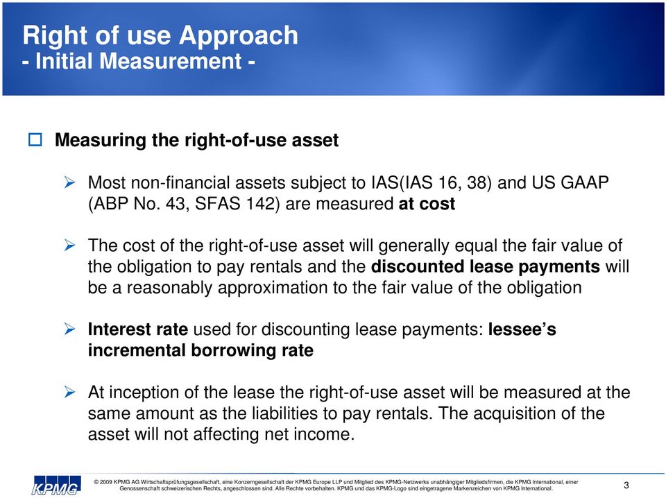 lease payments will be a reasonably approximation to the fair value of the obligation Interest rate used for discounting lease payments: lessee s incremental