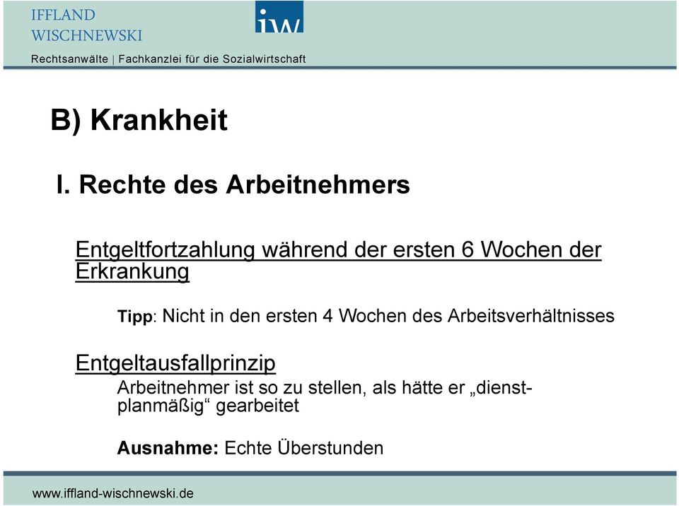 Wochen der Erkrankung Tipp: Nicht in den ersten 4 Wochen des