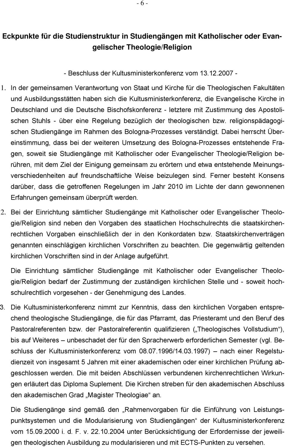 Deutsche Bischofskonferenz - letztere mit Zustimmung des Apostolischen Stuhls - Çber eine Regelung bezçglich der theologischen bzw.