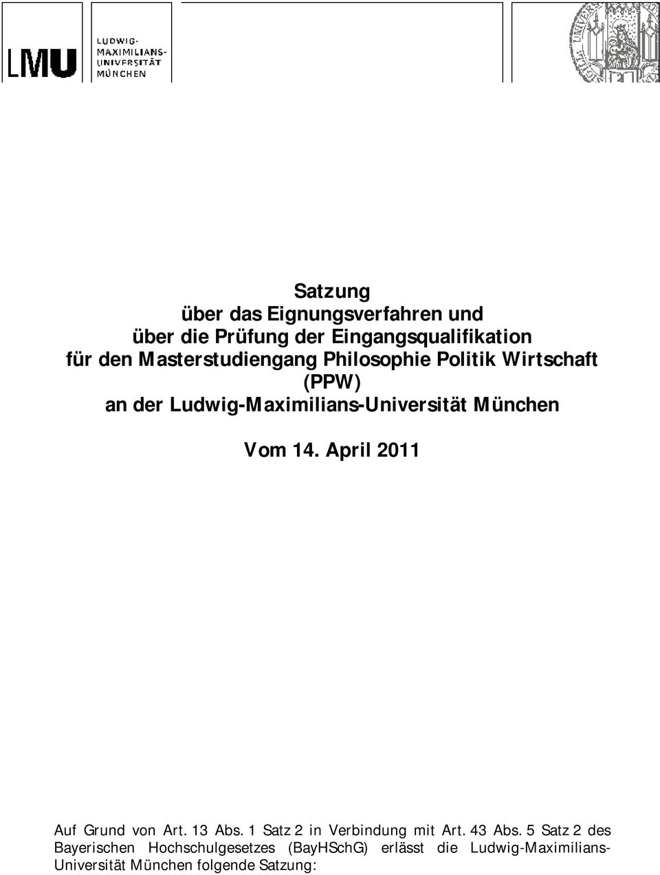 München Vom 14. April 2011 Auf Grund von Art. 13 Abs. 1 Satz 2 in Verbindung mit Art. 43 Abs.