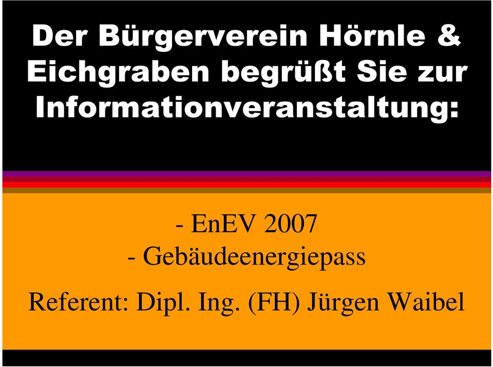 Informationveranstaltung: - EnEV 2007