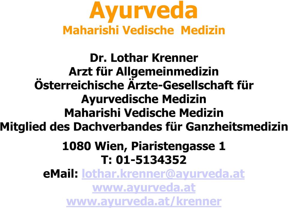 Ayurvedische Medizin Maharishi Vedische Medizin Mitglied des Dachverbandes für