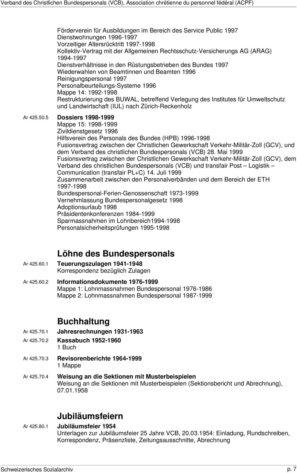 Restrukturierung des BUWAL, betreffend Verlegung des Institutes für Umweltschutz und Landwirtschaft (IUL) nach Zürich-Reckenholz Ar 425.50.