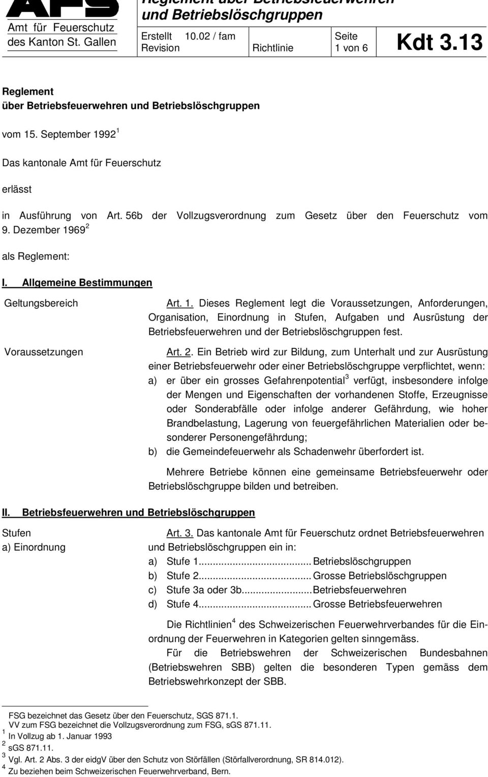 69 2 als Reglement: I. Allgemeine Bestimmungen Geltungsbereich Voraussetzungen Art. 1.