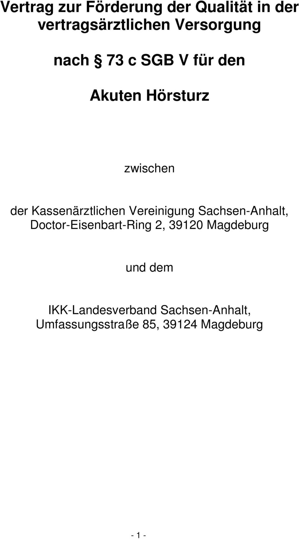 Vereinigung Sachsen-Anhalt, Doctor-Eisenbart-Ring 2, 39120 Magdeburg und