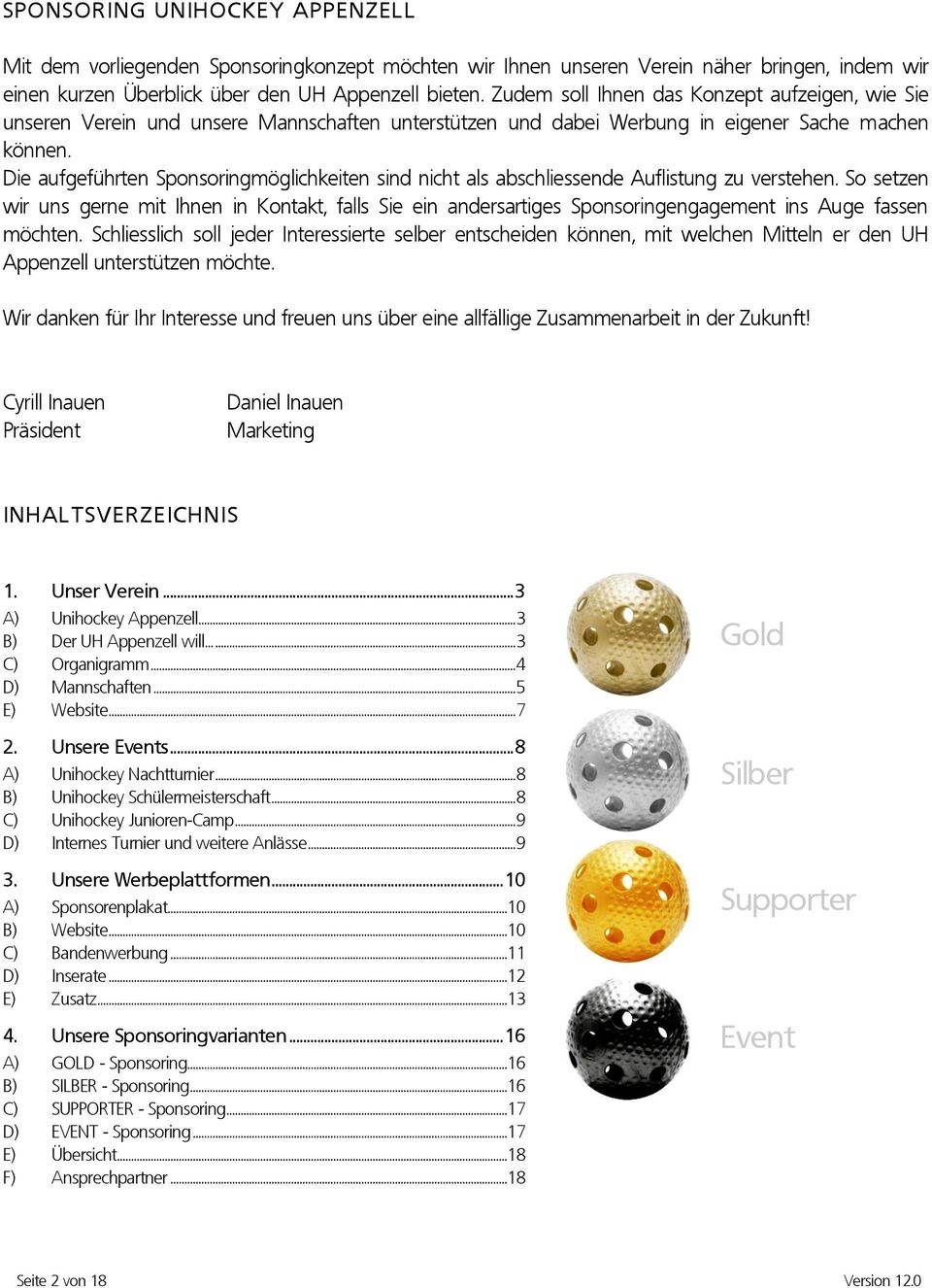 Die aufgeführten Sponsoringmöglichkeiten sind nicht als abschliessende Auflistung zu verstehen.