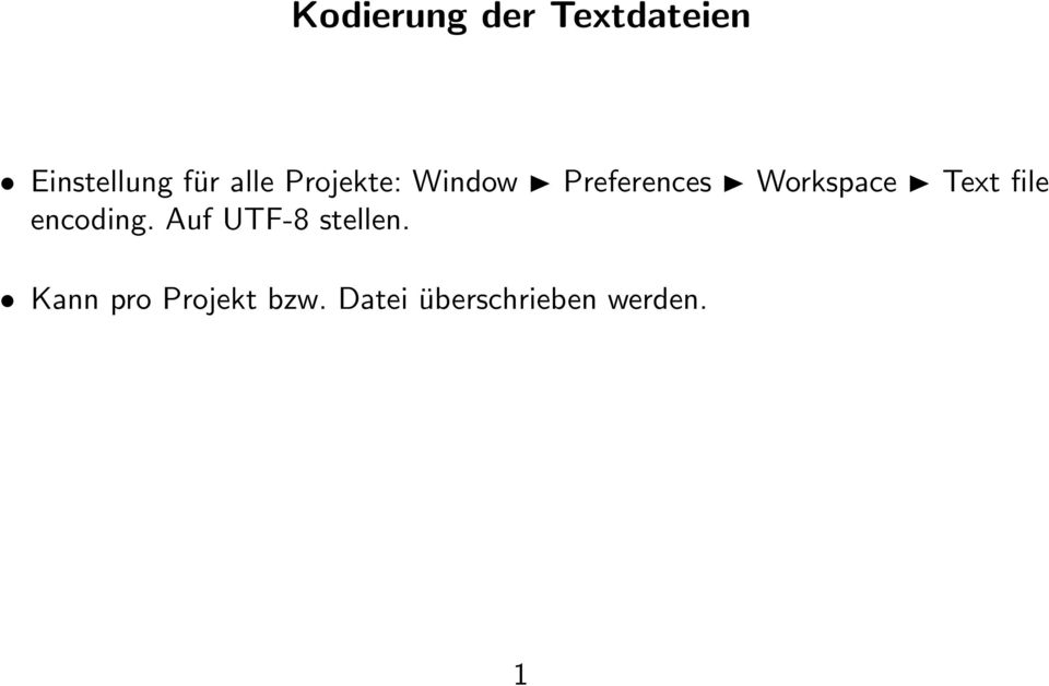 Text file encoding. Auf UTF-8 stellen.