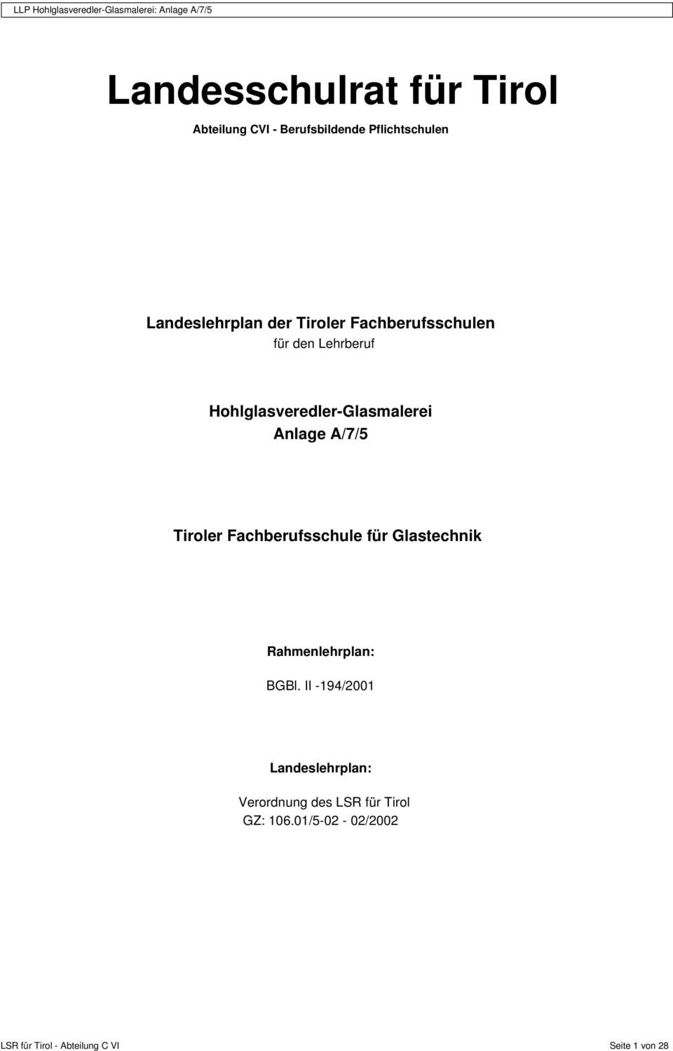 Tiroler Fachberufsschule für Glastechnik Rahmenlehrplan: BGBl.