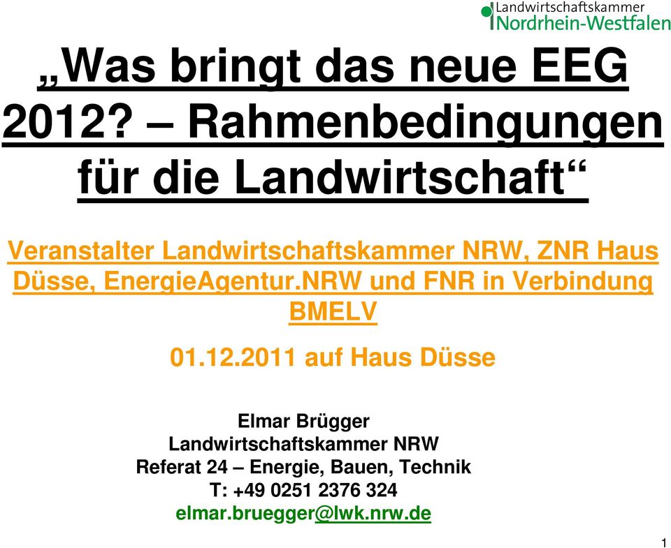 ZNR Haus Düsse, EnergieAgentur.NRW und FNR in Verbindung BMELV 01.12.