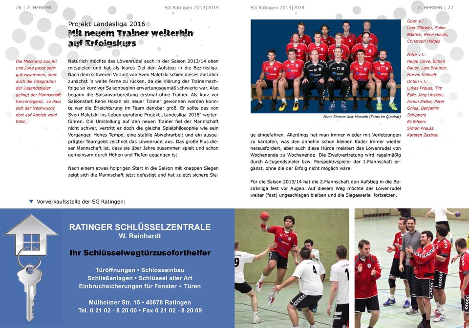 der Saison 2013/14 oben und Jung passt sehr mitspielen und hat als klares Ziel den Aufstieg in die Bezirksliga.