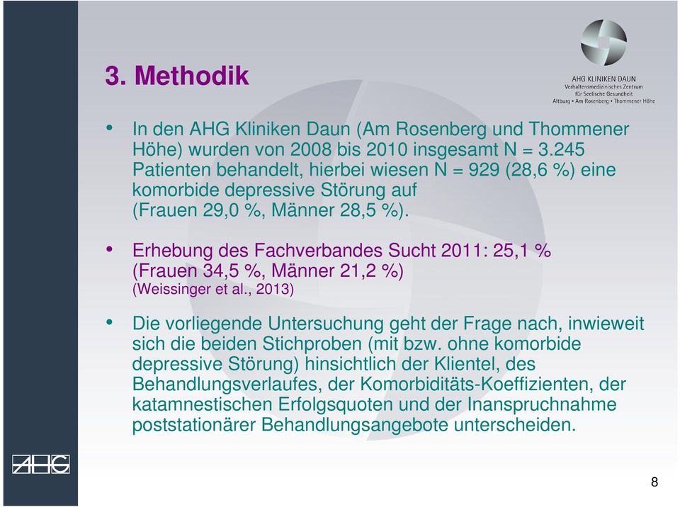 Erhebung des Fachverbandes Sucht 2011: 25,1 % (Frauen 34,5 %, Männer 21,2 %) (Weissinger et al.