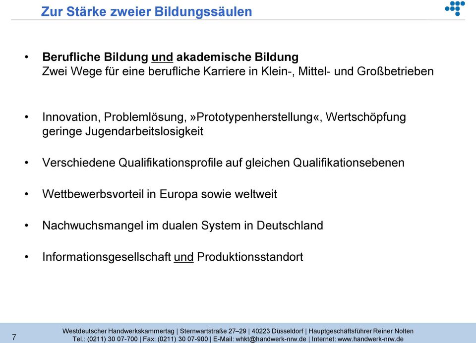 Jugendarbeitslosigkeit Verschiedene Qualifikationsprofile auf gleichen Qualifikationsebenen Wettbewerbsvorteil in