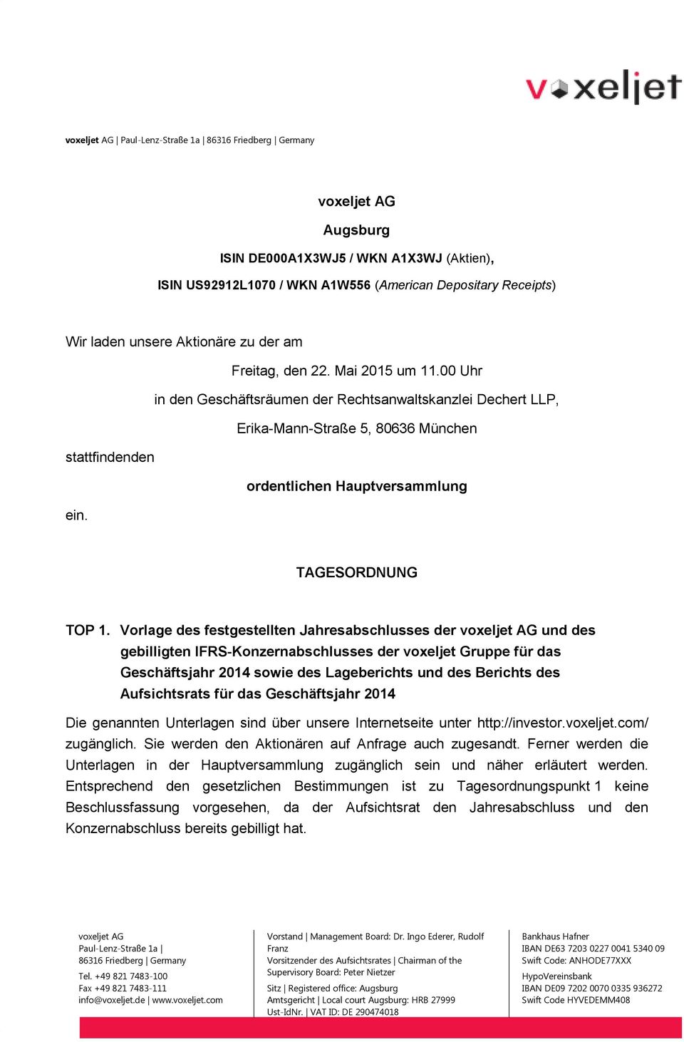 Vorlage des festgestellten Jahresabschlusses der und des gebilligten IFRS-Konzernabschlusses der voxeljet Gruppe für das Geschäftsjahr 2014 sowie des Lageberichts und des Berichts des Aufsichtsrats