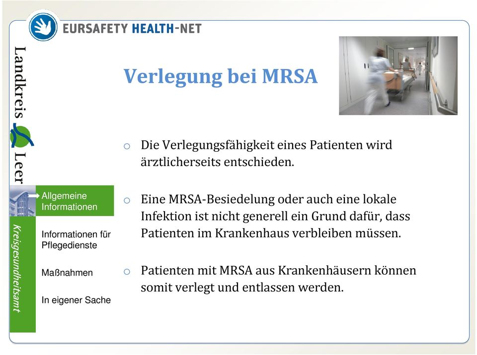 o Eine MRSA-Besiedelungoder auch eine lokale Infektion ist nicht generell ein