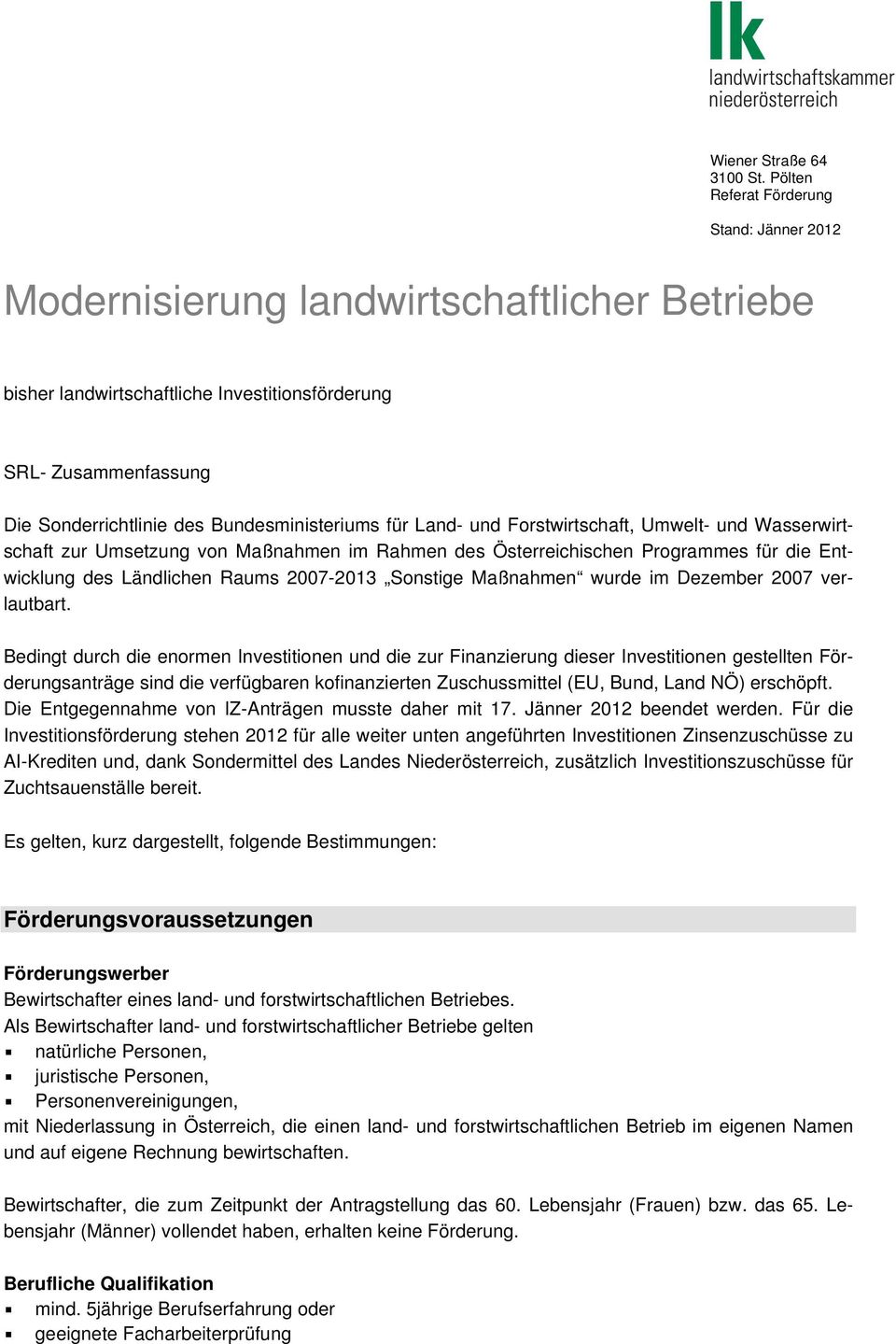 Bundesministeriums für Land- und Forstwirtschaft, Umwelt- und Wasserwirtschaft zur Umsetzung von Maßnahmen im Rahmen des Österreichischen Programmes für die Entwicklung des Ländlichen Raums 2007-2013