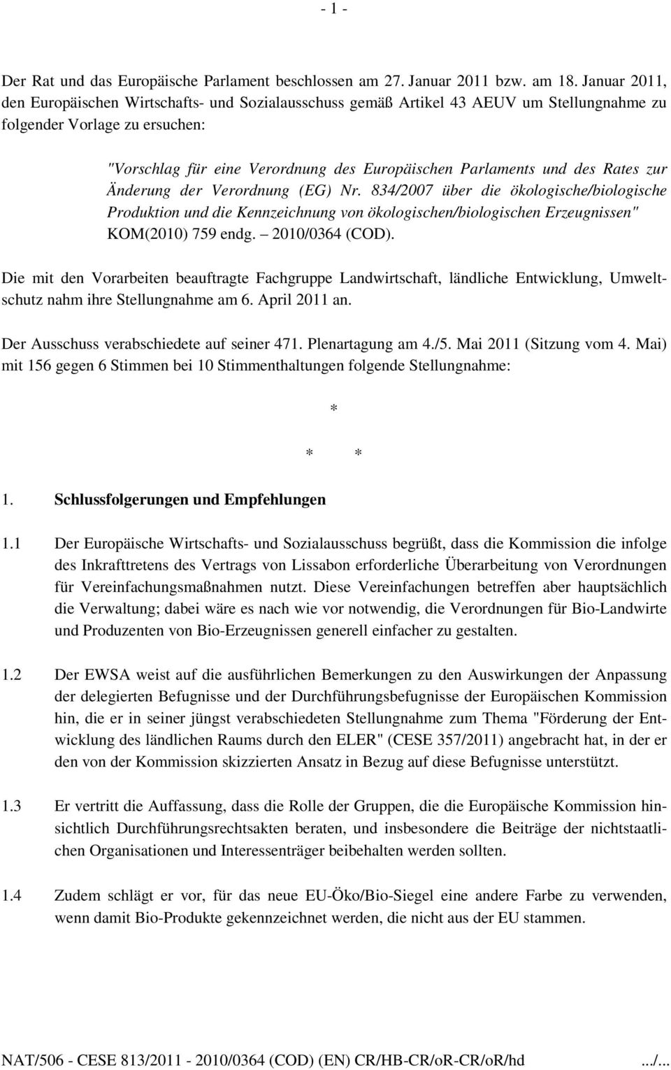 des Rates zur Änderung der Verordnung (EG) Nr. 834/2007 über die ökologische/biologische Produktion und die Kennzeichnung von ökologischen/biologischen Erzeugnissen" KOM(2010) 759 endg.