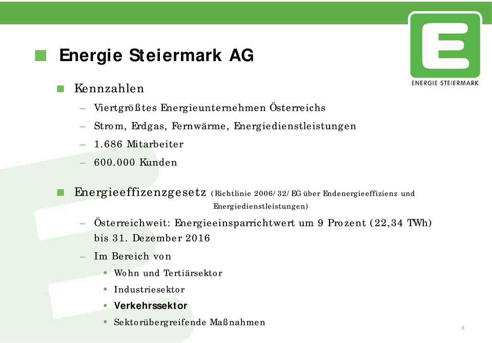 000 Kunden Energieeffizenzgesetz (Richtlinie 2006/32/EG über Endenergieeffizienz und Energiedienstleistungen)