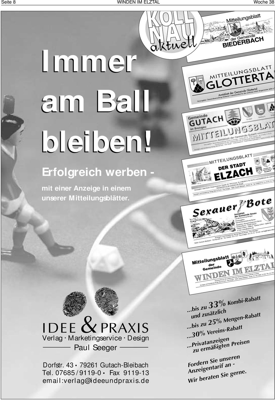 69, 79215 Elzach, Tel. 07682/804-0, Fax 804-55, email:stadt@elzach.de, www.elza Anzeigen und Herstellung: Verlag Idee & Praxis Paul Seeger 79261 Gutach-Bleibach Dorfstr. 43 Tel. 07685/9119-0 u.