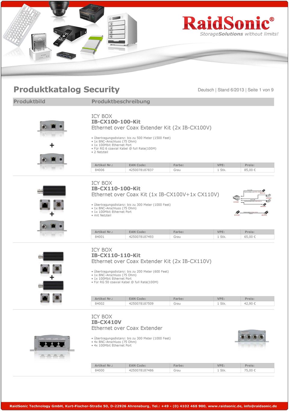 85,00 IB-CX110-100-Kit Ethernet over Coax Kit (1x IB-CX100V+1x CX110V) Übertragungsdistanz: bis zu 300 Meter (1000 Feet) mit Netzteil 84001 4250078187493 Grau 1 Stk.