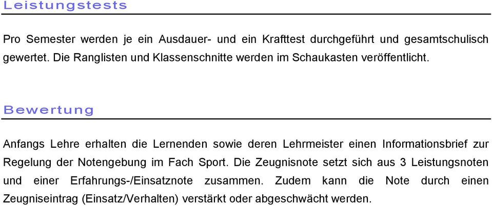 Bewertung Anfangs Lehre erhalten die Lernenden sowie deren Lehrmeister einen Informationsbrief zur Regelung der Notengebung im