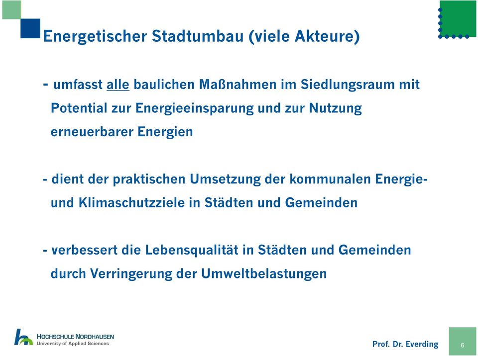 Umsetzung der kommunalen Energieund Klimaschutzziele in Städten und Gemeinden - verbessert die