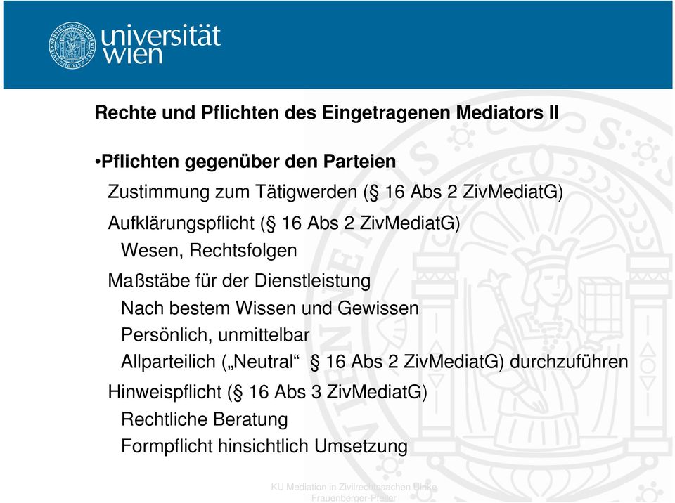 für der Dienstleistung Nach bestem Wissen und Gewissen Persönlich, unmittelbar Allparteilich ( Neutral 16