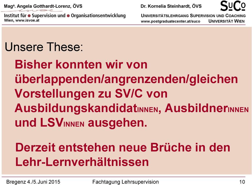 AusbildungskandidatINNEN, AusbildnerINNEN und LSVINNEN ausgehen.