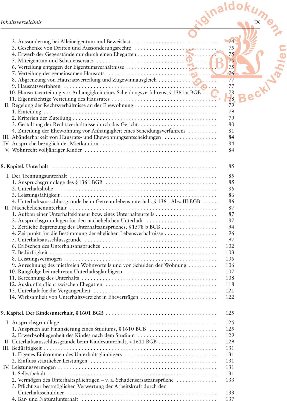 Verteilung entgegen der Eigentumsverhältnisse............................... 75 7. Verteilung des gemeinsamen Hausrats..................................... 76 8.