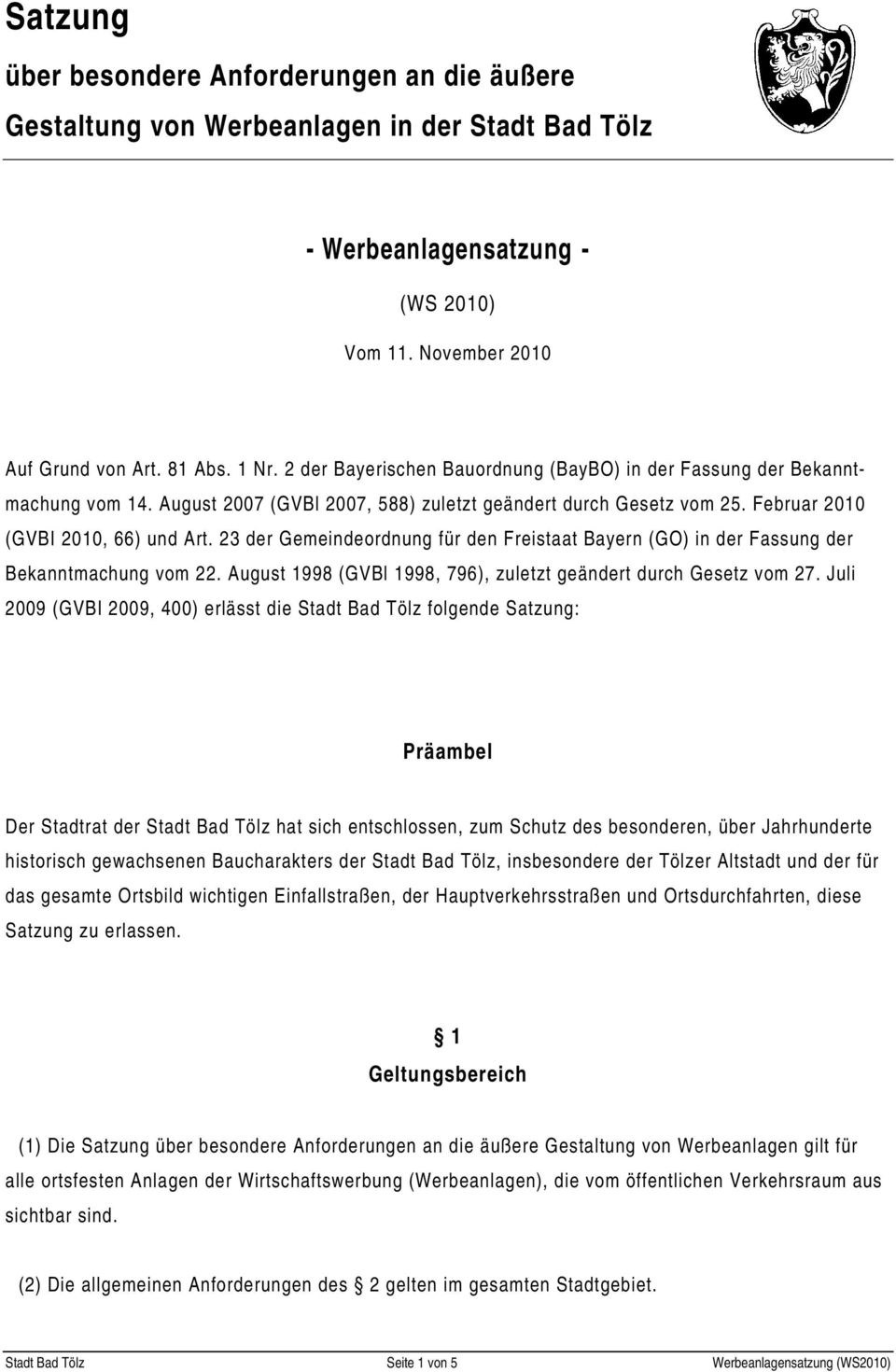 23 der Gemeindeordnung für den Freistaat Bayern (GO) in der Fassung der Bekanntmachung vom 22. August 1998 (GVBl 1998, 796), letzt geändert durch Gesetz vom 27.