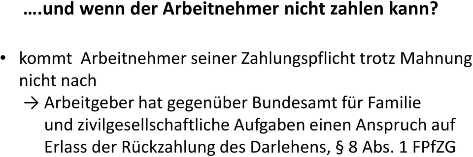 Arbeitgeber hat gegenüber Bundesamt für Familie und