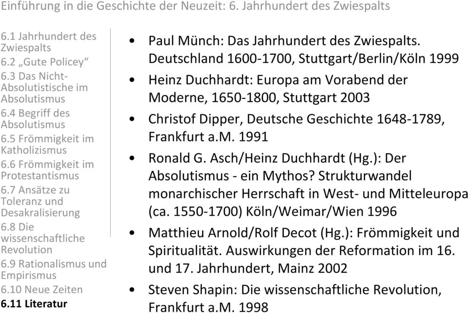 Dipper, Deutsche Geschichte 1648-1789, Frankfurt a.m. 1991 Ronald G. Asch/Heinz Duchhardt (Hg.): Der - ein Mythos?