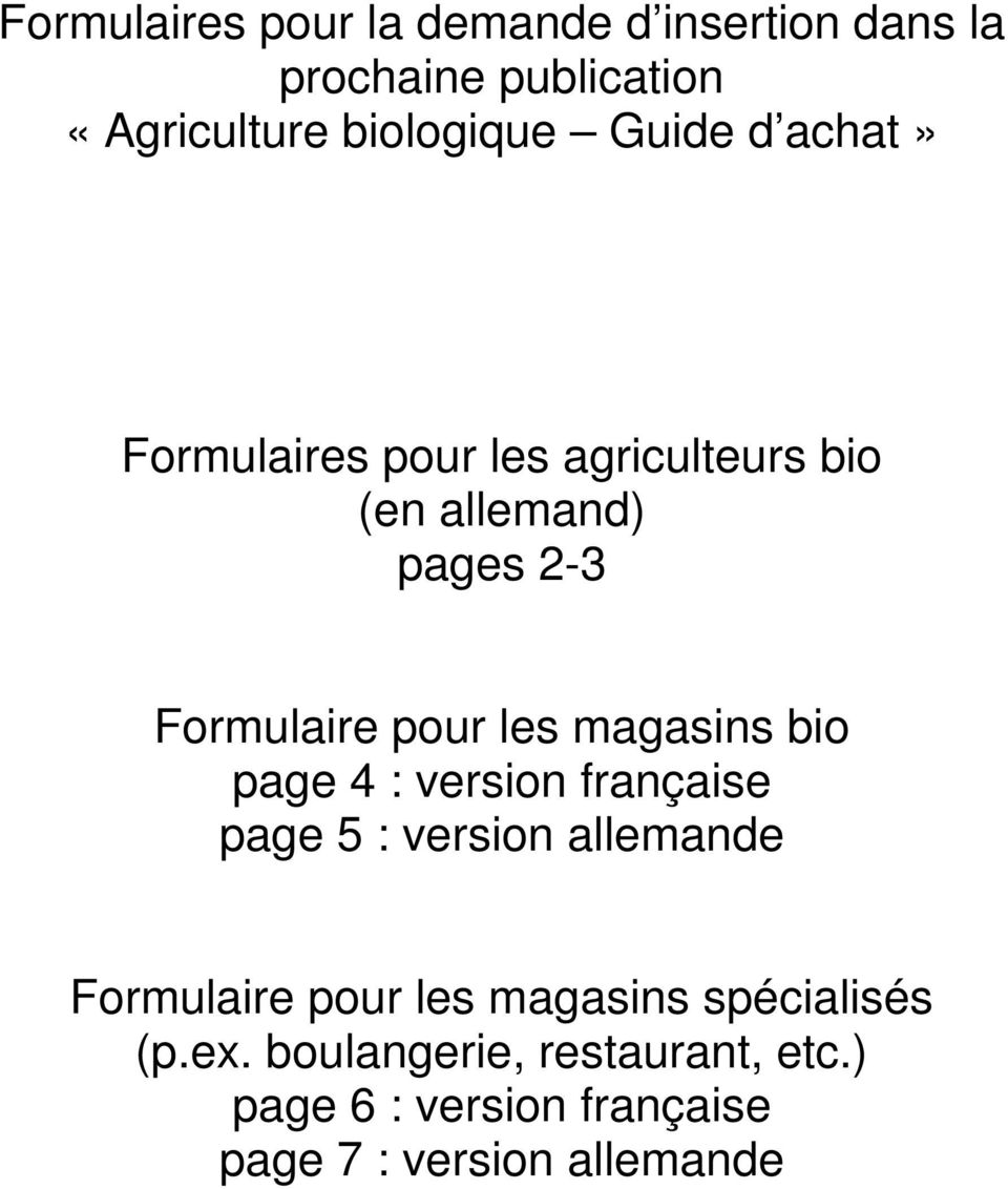magasins bio page 4 : version française page 5 : version allemande Formulaire pour les magasins