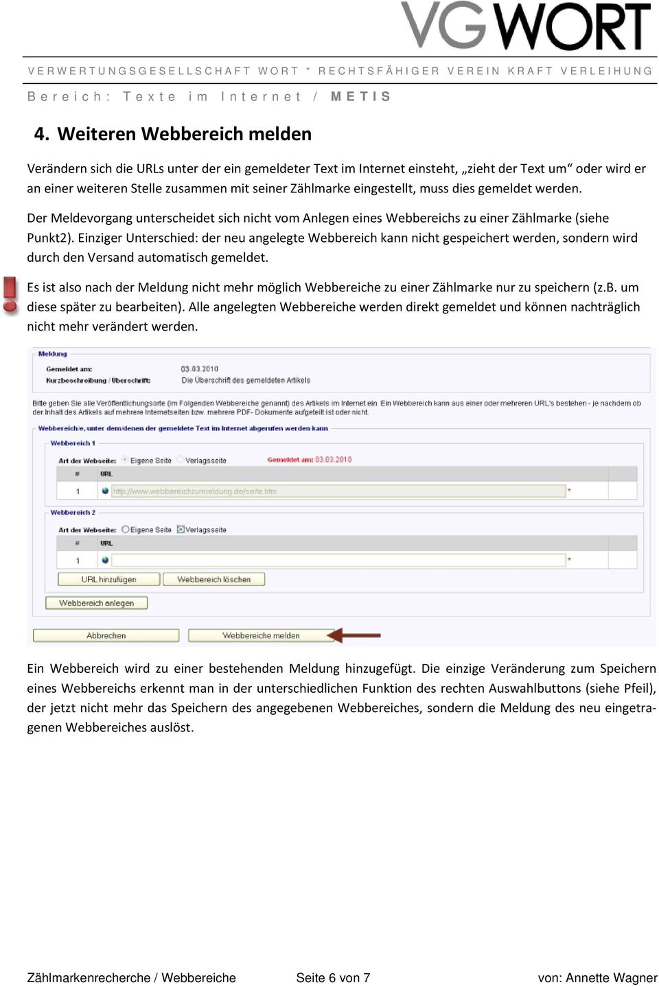 Einziger Unterschied: der neu angelegte Webbereich kann nicht gespeichert werden, sondern wird durch den Versand automatisch gemeldet.