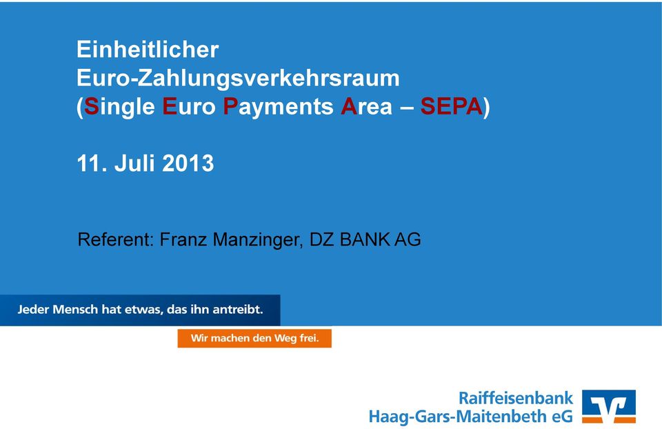 Juli 2013 Referent: Franz Manzinger, DZ