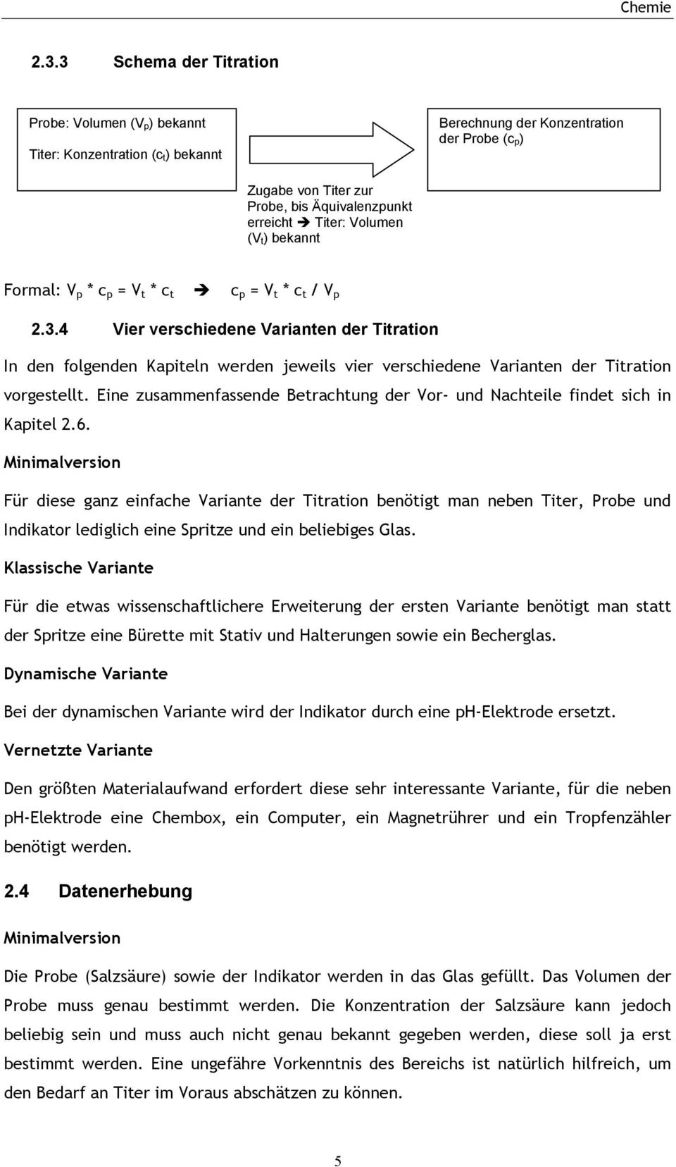 4 Vier verschiedene Varianten der Titration In den folgenden Kapiteln werden jeweils vier verschiedene Varianten der Titration vorgestellt.