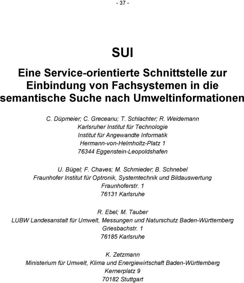 Schmieder; B. Schnebel Fraunhofer Institut für Optronik, Systemtechnik und Bildauswertung Fraunhoferstr. 1 76131 Karlsruhe R. Ebel; M.