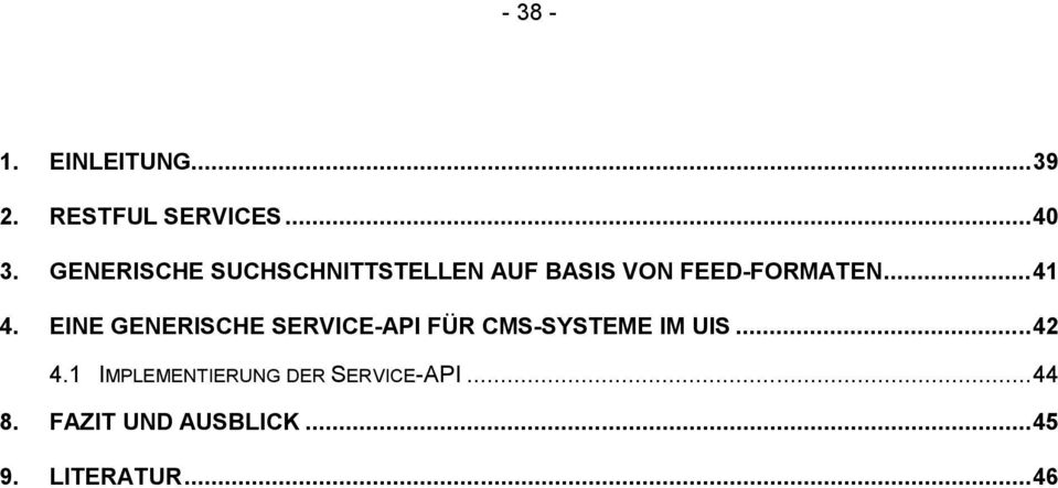 EINE GENERISCHE SERVICE-API FÜR CMS-SYSTEME IM UIS... 42 4.