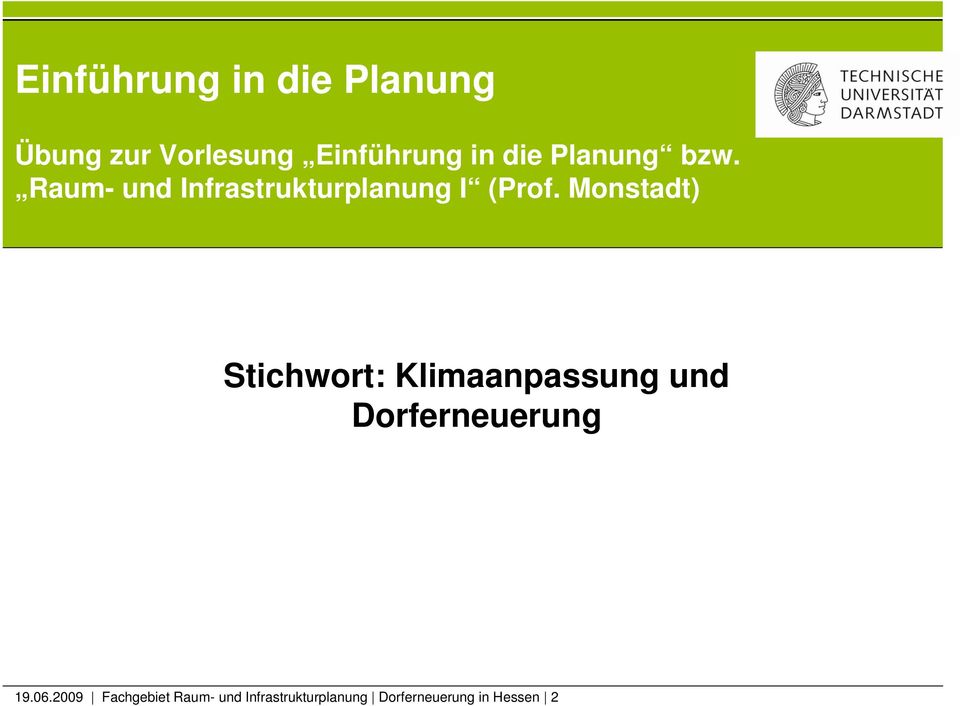 Monstadt) Stichwort: Klimaanpassung und Dorferneuerung 19.06.