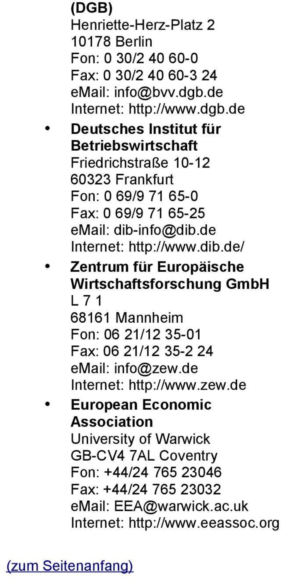 de Deutsches Institut für Betriebswirtschaft Friedrichstraße 10-12 60323 Frankfurt Fon: 0 69/9 71 65-0 Fax: 0 69/9 71 65-25 email: dib-info@dib.