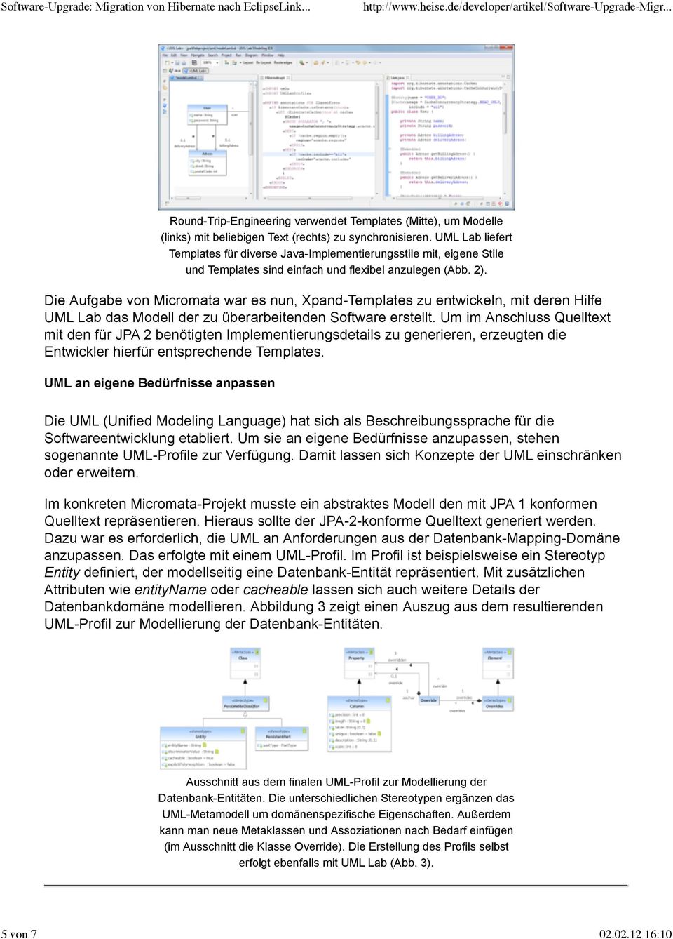 Die Aufgabe von Micromata war es nun, Xpand-Templates zu entwickeln, mit deren Hilfe UML Lab das Modell der zu überarbeitenden Software erstellt.