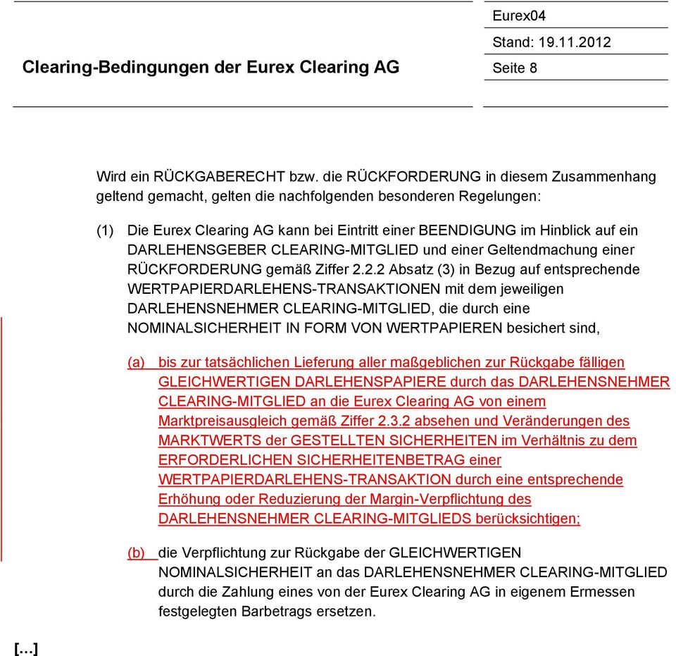 DARLEHENSGEBER CLEARING-MITGLIED und einer Geltendmachung einer RÜCKFORDERUNG gemäß Ziffer 2.