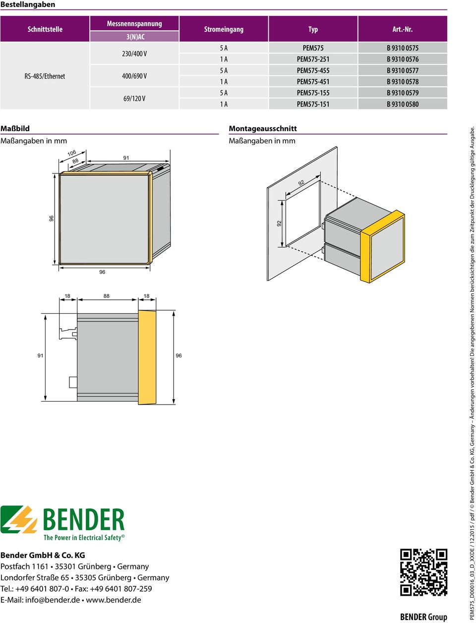 Bender GmbH & Co. KG Postfach 1161 35301 Grünberg Germany Londorfer Straße 65 35305 Grünberg Germany Tel.: +49 6401 807-0 Fax: +49 6401 807-259 E-Mail: info@bender.