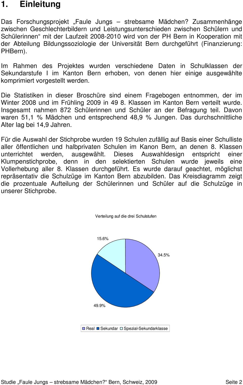 Bildungssoziologie der Universität Bern durchgeführt (Finanzierung: PHBern).