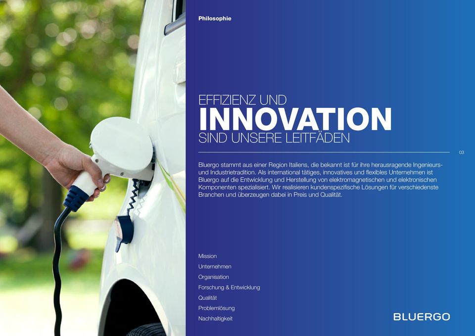 Als international tätiges, innovatives und flexibles Unternehmen ist Bluergo auf die Entwicklung und Herstellung von elektromagnetischen und