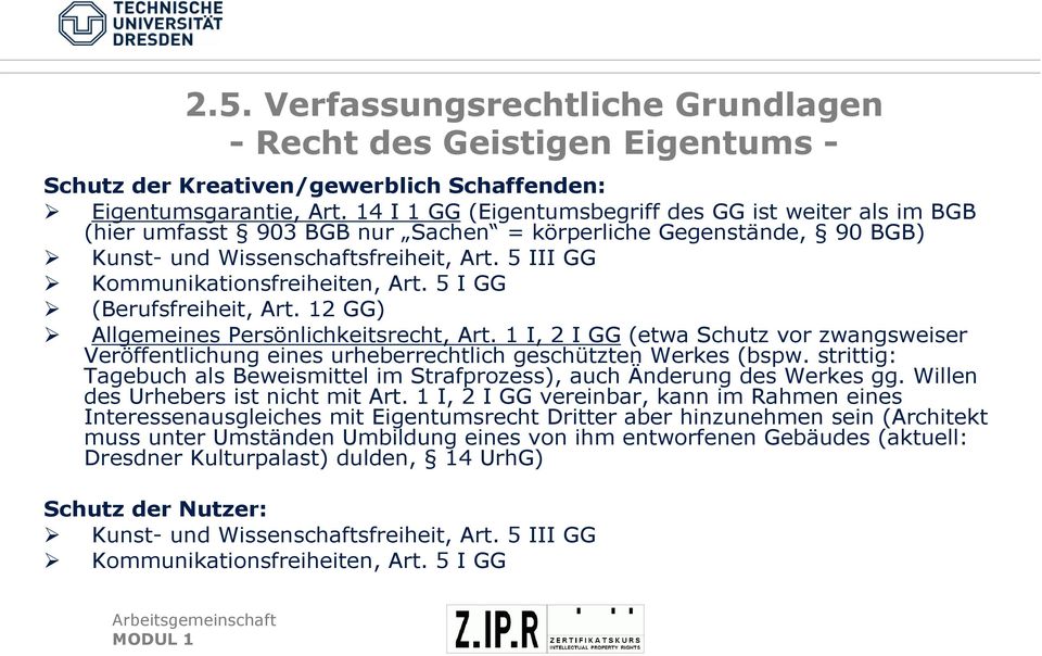 5 III GG Kommunikationsfreiheiten, Art. 5 I GG (Berufsfreiheit, Art. 12 GG) Allgemeines Persönlichkeitsrecht, Art.