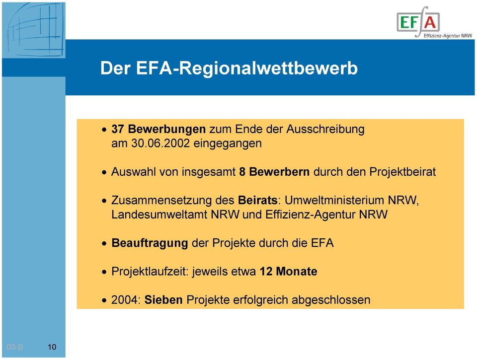 Beirats: Umweltministerium NRW, Landesumweltamt NRW und Effizienz-Agentur NRW Beauftragung der