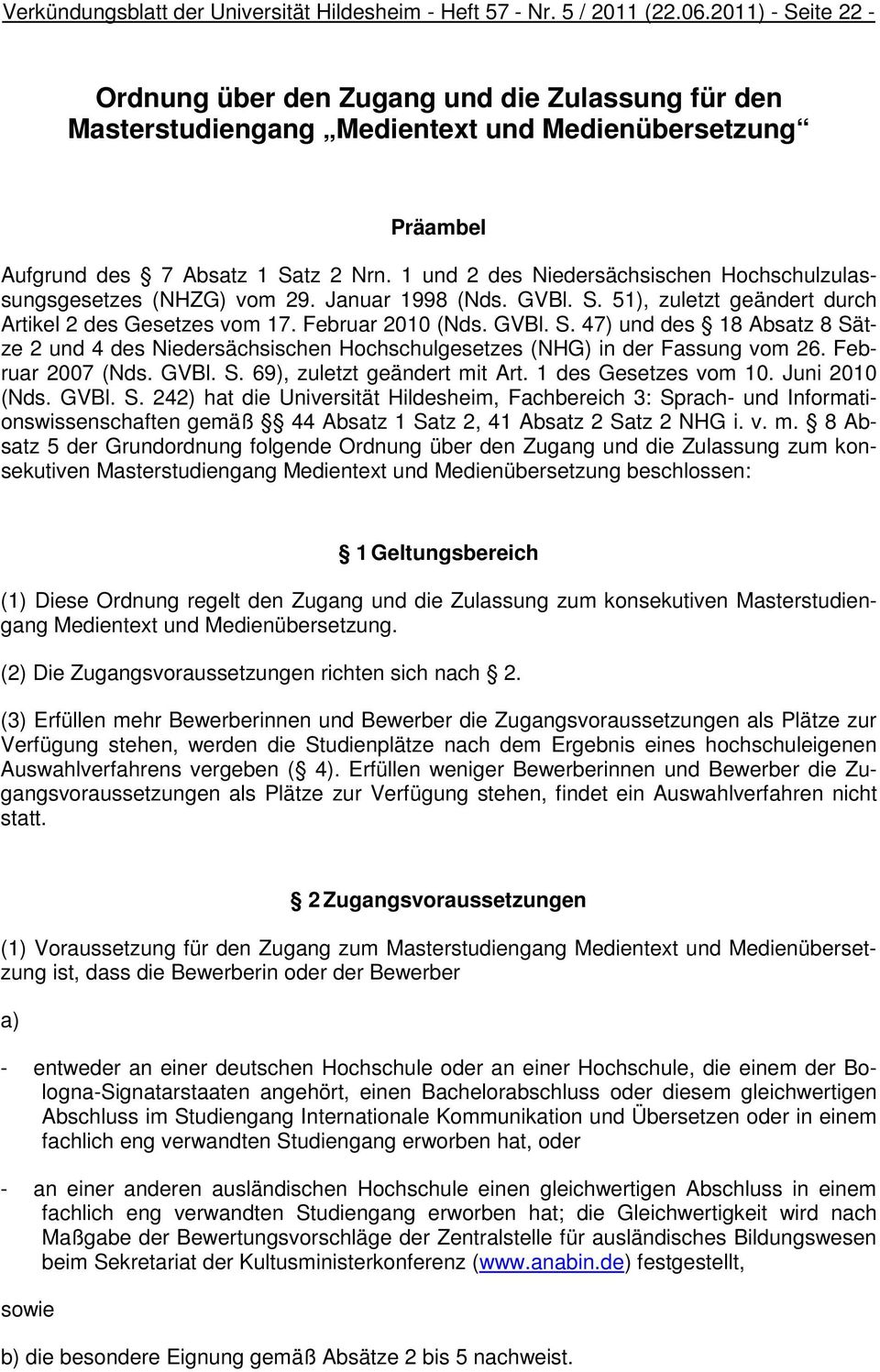 1 und 2 des Niedersächsischen Hochschulzulassungsgesetzes (NHZG) vom 29. Januar 1998 (Nds. GVBl. S.