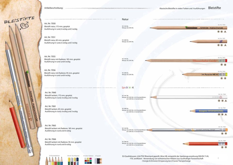 Nr: 7055 Bleistift natur mit Radierer, 185 mm, gespitzt Ausführung in rund und 6-eckig Menge: ab 2.016 Stk. Art. Nr.: 7055 Art.