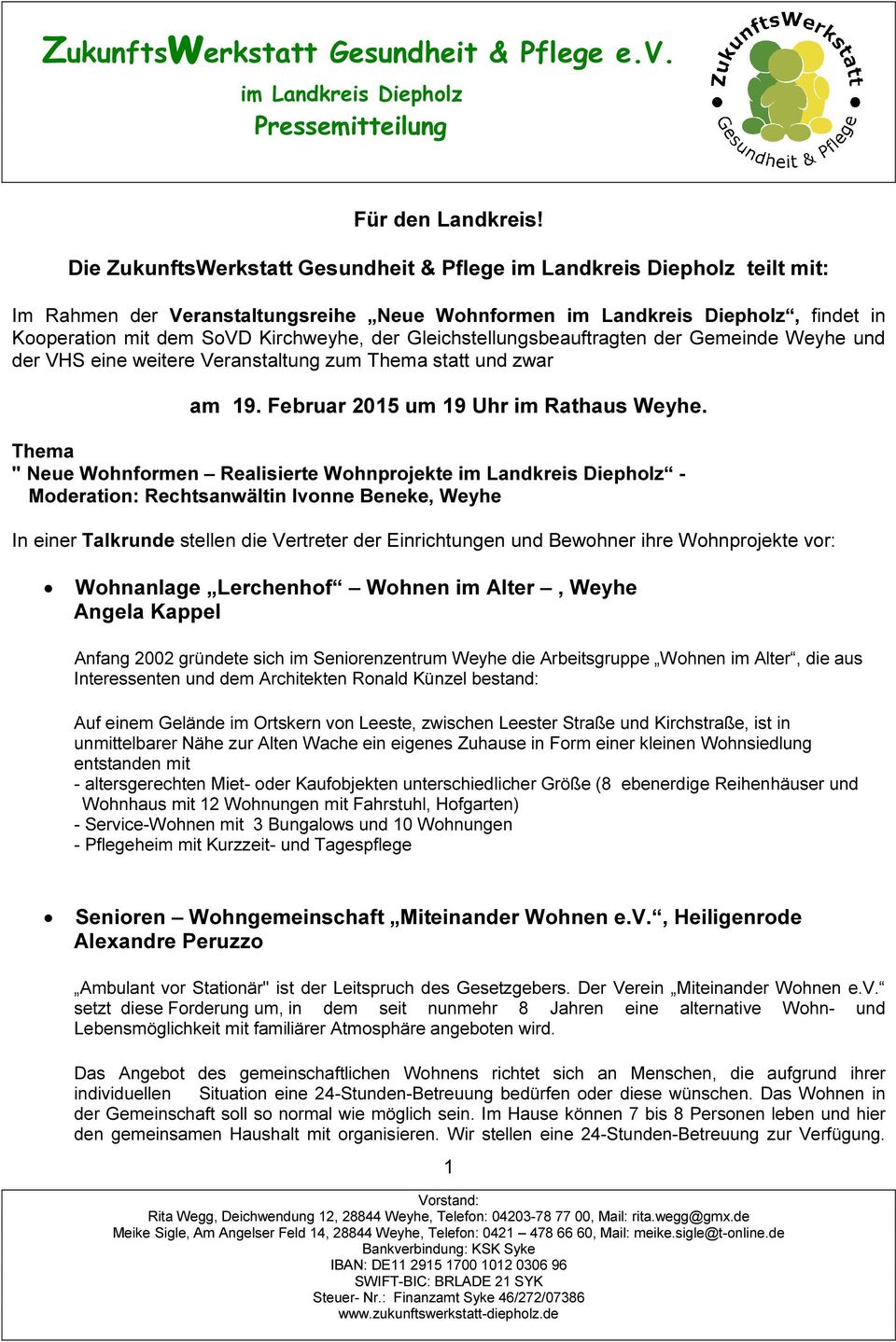 Weyhe und der VHS eine weitere Veranstaltung zum Thema statt und zwar am 19. Februar 2015 um 19 Uhr im Rathaus Weyhe.