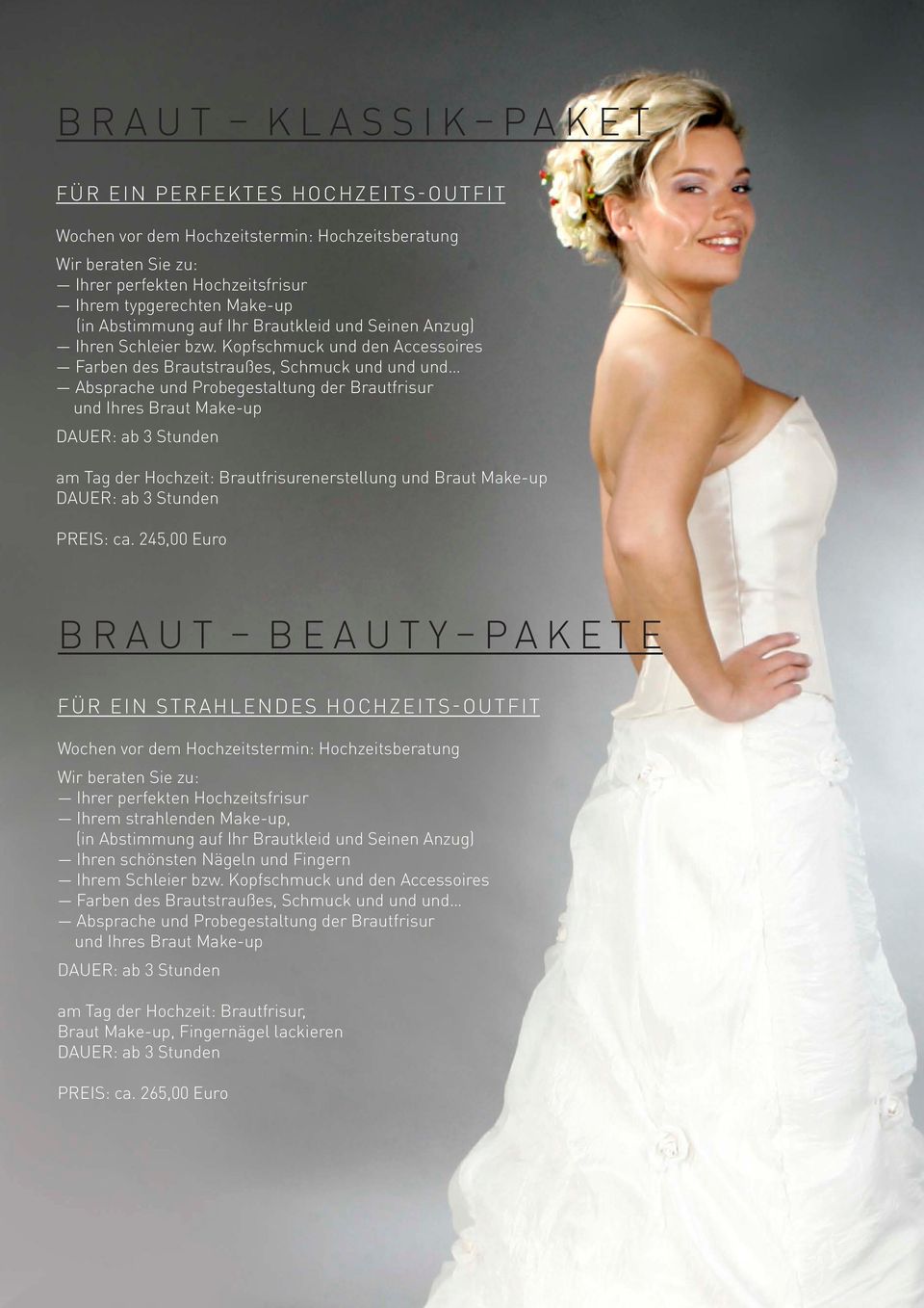 245,00 Euro Braut Beauty Pakete für ein strahlendes Hochzeits-Outfit Ihrer perfekten Hochzeitsfrisur Ihrem strahlenden Make-up, Ihren
